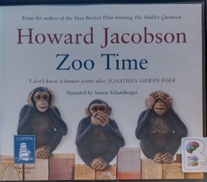 Zoo Time written by Howard Jacobson performed by Simon Schatzberger on Audio CD (Unabridged)